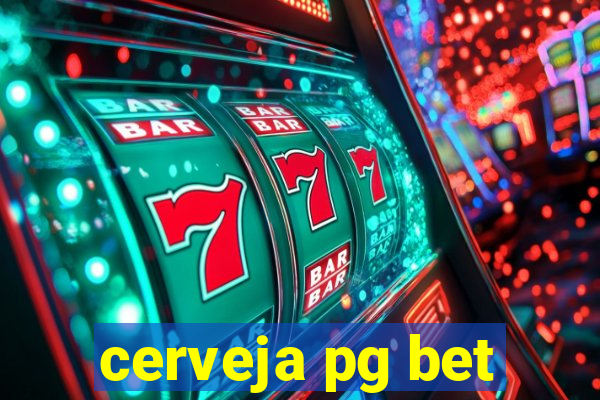 cerveja pg bet